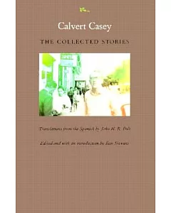 Calvert Casey: The Collected Stories