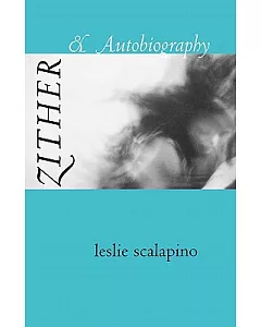 Zither & Autobiography