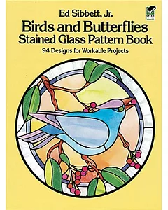 Birds and Butterflies Stained Glass Pattern Book: 94 Designs