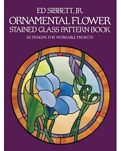 Ornamental Flower Stained Glass Pattern Book: 83 Designs for Workable Projects