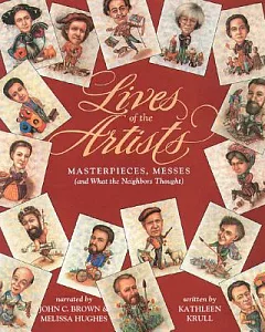 Lives of the Artists: Masterpieces, Messes (And What the Neighbors Thought)