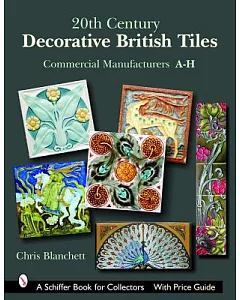 20th Century Decorative British Tiles: Commercial Manufacturers A-H
