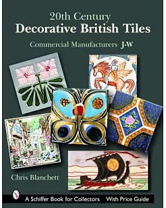 20th Century Decorative British Tiles: Commercial Manufacturers, J-w