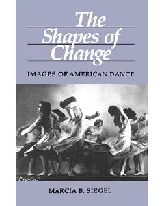The Shapes of Change: Images of American Dance