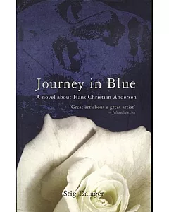 Journey in Blue: A Novel About Hans Christian Andersen