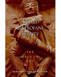Sacred And Profane Beauty: The Holy in Art