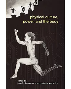 Physical Culture, Power, And the Body