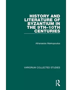 History and Literature of Byzantium in the 9th and 10th Centuries