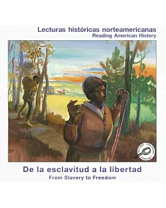 De La Esclavitud a La Libertad: From Slavery to Freedom