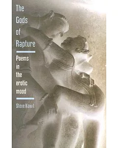 Gods of Rapture: Poems in the Erotic Mood