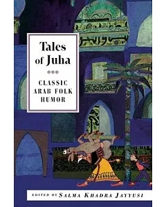 Tales of Juha: Classic Arab Folk Humor