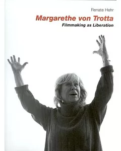 Margarethe Von Trotta: Filmmaking As Liberation