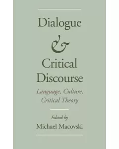 Dialogue and Critical Discourse: Language, Culture, Critical Theory