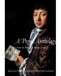 A pepys Anthology: Passages from the Diary of Samuel pepys