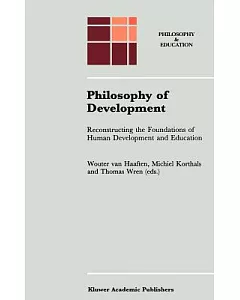 Philosophy of Development: Reconstructing the Foundations of Human Development and Education