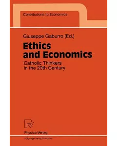 Ethics and Economics: Catholic Thinkers in the 20th Century