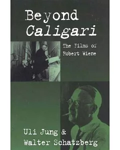 Beyond Caligari: The Films of Robert Wiene