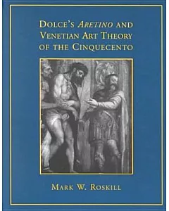 Dolce’s Aretino and Venetian Art Theory of the Cinquecento