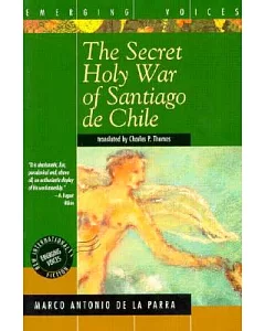 The Secret Holy War of Santiago De Chile: A Novel