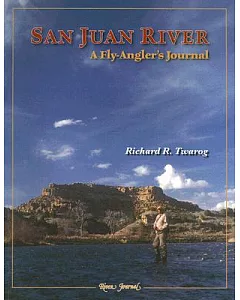 San Juan River: A Fly Angler’s Journal