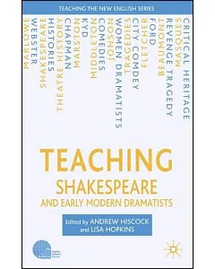 Teaching Shakespeare And Early Modern Dramatists