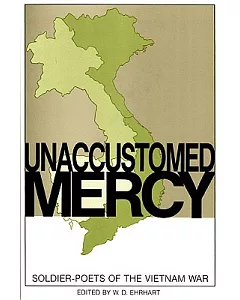 Unaccustomed Mercy: Soldier-Poets of the Vietnam War