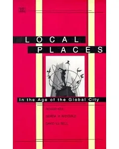Local Places in the Age of the Global City