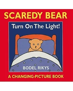 Scaredy Bear: Turn on the Light