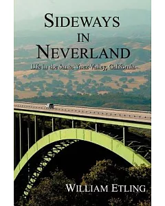 Sideways in Neverland: Life in the Santa Ynez Valley, California