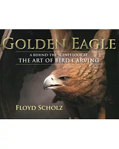The Golden Eagle: A Behind-The-Scenes Look at the Art of Bird Carving