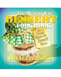The Mason Jar Dessert Cookbook