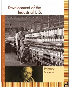 Development of the Industrial U.s.: Primary Sources