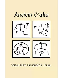 Ancient Oahu: Stories from Fornander & Thrum