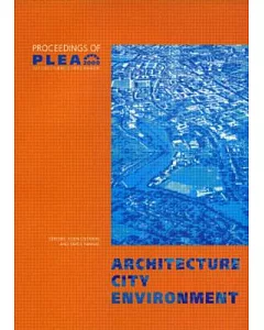 Architecture City Environment: Proceedings of Plea 2000, Cambridge, Uk, July 2000