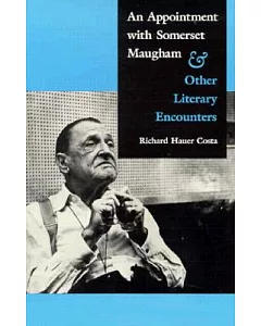 An Appointment With Somerset Maugham and Other Literary Encounters