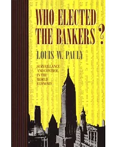 who Elected the Bankers?: Surveillance and Control in the world Economy