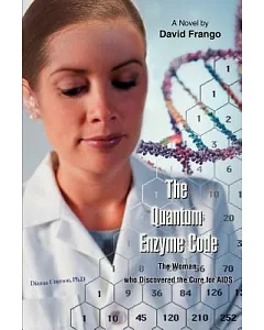 The Quantum Enzyme Code (The Woman Who Discovered the Cure for Aids): The Harmonic Synthesis