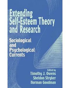 Extending Self-Esteem Theory and Research: Sociological and Psychological Currents