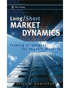 Long/Short Market Dynamics: Trading Strategies for Today’s Markets