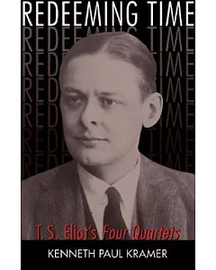 Redeeming Time: T.S. Eliot’s Four Quartets
