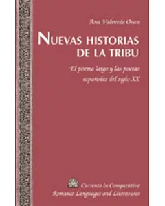 Nuevas Historias De La Tribu: El Poema Largo Y Las Poetas Espa隳las Del Siglo XX