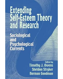 Extending Self-esteem Theory and Research: Sociological And Psychological Currents