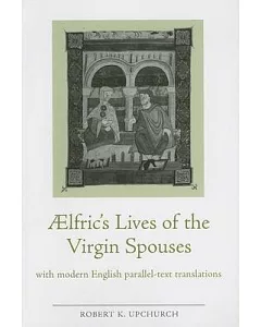 Aelfric’s Lives of the Virgin Spouses