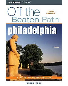 Off the Beaten Path Philadelphia: A Guide to Unique Places