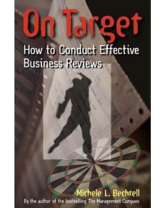 On Target: How to Conduct Effective Business Reviews