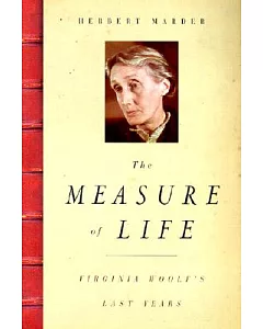The Measure of Life: Virginia Woolf’s Last Years