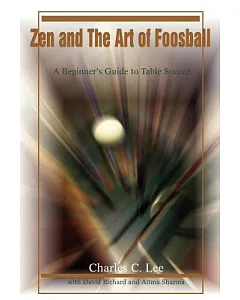 Zen and the Art of Foosball: A Beginner’s Guide to Table Soccer