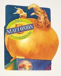 The Maui Onion Cookbook