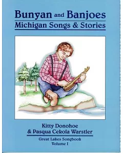 Bunyan and Banjoes: Michigan Songs & Stories, Great Lakes Songbook