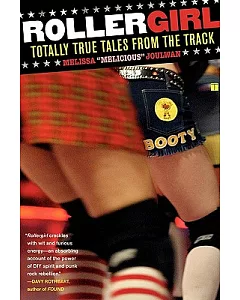 Rollergirl: Totally True Tales from the Track